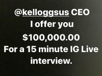 Interview Request to Kellogg’s CEO – 15 min interview for 100k (Please share this post)